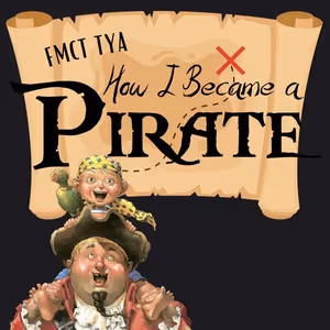 HOW I BECAME A PIRATE Comes to Fargo Moorhead Community Theatre