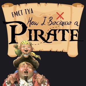 HOW I BECAME A PIRATE Comes to Fargo Moorhead Community Theatre