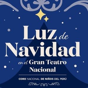 LUZ DE NAVIDAD Comes to the Gran Teatro Nacional