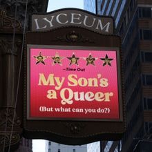 Up on the Marquee: MY SON'S A QUEER (BUT WHAT CAN YOU DO?)