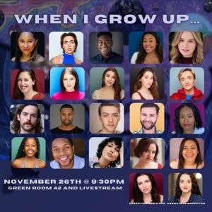 WHEN I GROW UP Comes To The Green Room 42 Next Week