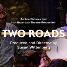 Irish Rep Will Host TWO ROADS Screening and Concert