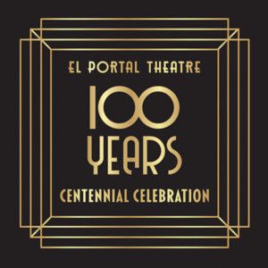El Portal Theatre To Celebrate 100 Years With Birthday Spectacular Video