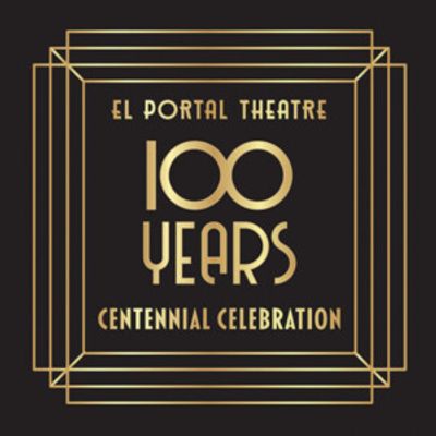 El Portal Theatre To Celebrate 100 Years With Birthday Spectacular