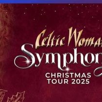CELTIC WOMAN Brings Symphony Christmas Tour To Charleston Gaillard Center In 2025