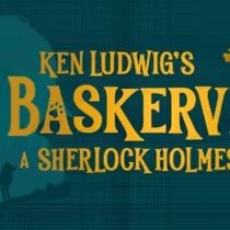 Village Theatre To Present Ken Ludwig's BASKERVILLE: A SHERLOCK HOLMES MYSTERY
