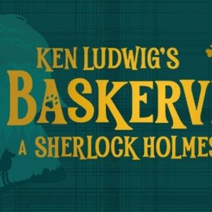 Village Theatre To Present Ken Ludwig's BASKERVILLE: A SHERLOCK HOLMES MYSTERY