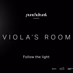 Punchdrunk's VIOLA'S ROOM Extends Run
