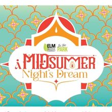 Elm Shakespeare Company Will Present A MIDSUMMER NIGHT’S DREAM With a Bollywood Twi