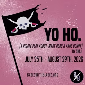 YO HO. World Premiere and KING LEAR Set for Babes With Blades Theatre Company 2026…