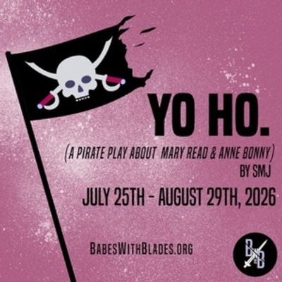 YO HO. World Premiere and KING LEAR Set for Babes With Blades Theatre Company 2026 Season