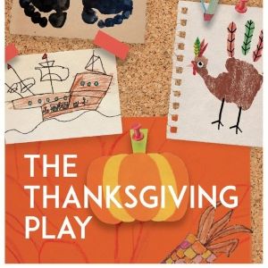 THE THANKSGIVING PLAY Comes to The University of Arizona School of Theatre, Film &…