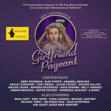 IAN LOCKWOOD'S GIRLFRIEND PAGEANT To Be Presented By The New York Comedy Festival 
