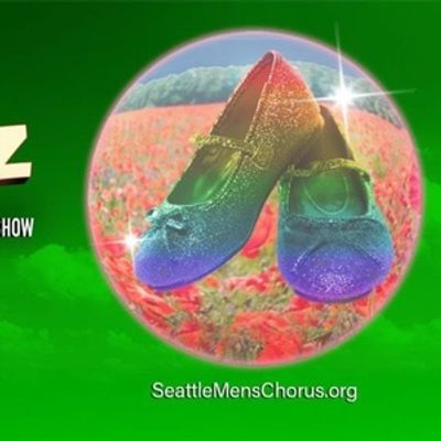 Seattle Men’s Chorus Will Perform WICKED WIZ OF OZ