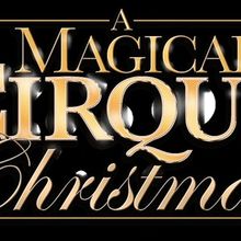 A MAGICAL CIRQUE CHRISTMAS Brings World-Class Acrobatics And Holiday Spectacle To Chi