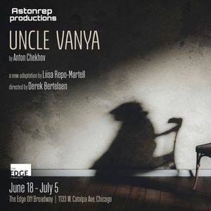 UNCLE VANYA U.S. Premiere Adaptation By Liisa Repo-Martell To Play AstonRep…