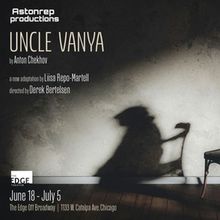 UNCLE VANYA U.S. Premiere Adaptation By Liisa Repo-Martell To Play AstonRep Productio