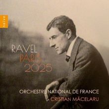 Orchestre National De France And Cristian Măcelaru Celebrate Ravel’s 150th Anniver