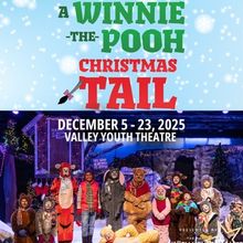 Valley Youth Theatre’s A WINNIE-THE-POOH CHRISTMAS TAIL to Open this Weekend