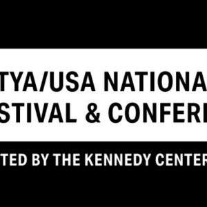 Theatre For Young Audiences/usa Announces 2025 TYA/USA NATIONAL FESTIVAL & CONFERENCE