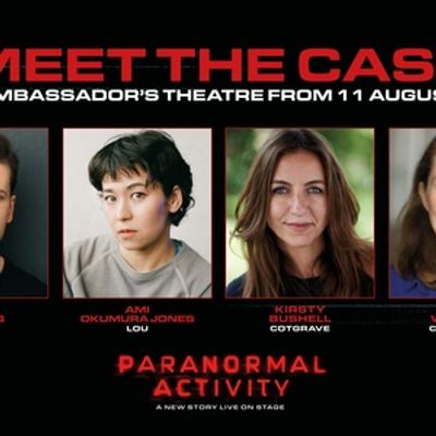 Cast Set For PARANORMAL ACTIVITY Fourth Extension at Ambassadors Theatre