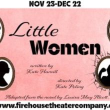 LITTLE WOMEN Comes to Firehouse Theater Company