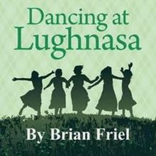 DANCING AT LUGHNASA Comes to Austin in March