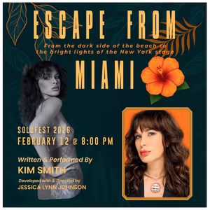 Kim R. Smith's ESCAPE FROM MIAMI to Play at Solofest 2026