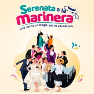 SERENATA A LA MARINERA Will Come to Gran Teatro Nacional