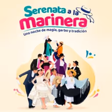 SERENATA A LA MARINERA Will Come to Gran Teatro Nacional