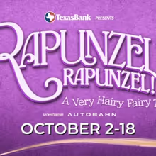 RAPUNZEL! RAPUNZEL! Will Open Casa Mañana's Children's Theatre Season