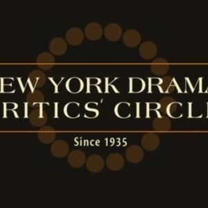 New York Drama Critics' Circle Awards Will Be Announced Next Week