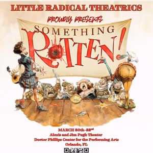 Little Radical Theatrics to Present SOMETHING ROTTEN! at Doctor Phillips Center