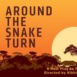 AROUND THE SNAKE TURN to Make DC Area Premiere Photo