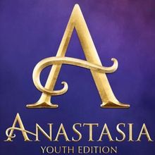 ANASTASIA YOUTH EDITION To Be Presented By Los Altos Youth Theatre