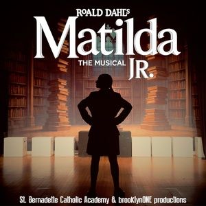 brooklynONE productions Launches 20th Season MATILDA JR. at St. Bernadette Catholic…