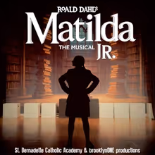 brooklynONE productions Launches 20th Season MATILDA JR. at St. Bernadette Catholic A