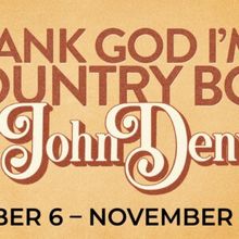 THANK GOD I'M A COUNTRY BOY: THE MUSIC OF JOHN DENVER to Open at Reid Cabaret Theatre