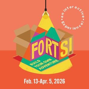 FORTS! BUILD YOUR OWN ADVENTURE Comes to Children’s Theatre Company