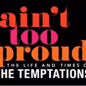 AIN’T TOO PROUD – THE LIFE AND TIMES OF THE TEMPTATIONS Comes to San Francisco in…