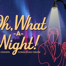 OH WHAT A NIGHT! Shindig Comes to Florida Studio Theatre in March