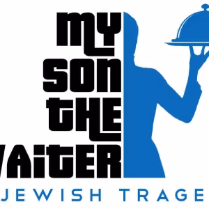 MY SON THE WAITER: A JEWISH TRAGEDY Comes to The Lake Worth Playhouse