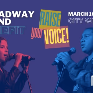 Broadway Bound Kids Will Host RAISE YOUR VOICE Benefit