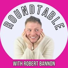 Broadway Podcast Network Announces Premiere Of THE ROUNDTABLE WITH ROBERT BANNON…