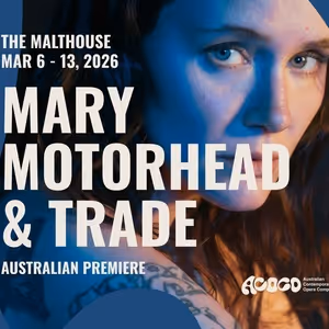 Emma O'Halloran's Double-Bill MARY MOTORHEAD & TRADE Premieres in Australia at The Malthouse