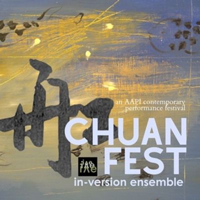 CHUANFEST 2026 to Bring Four-Day AAPI Performance Festival to NYC