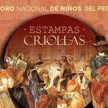 El Coro Nacional de Niños Will Perform ESTAMPAS CRIOLLAS