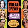 Theater Resources Unlimited To Present TRUSPEAK… HEAR OUR VOICES! 2025