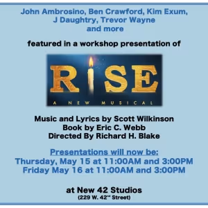 RISE A NEW MUSICAL Adds Extra Presentation At New 42 Studios