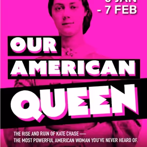 OUR AMERICAN QUEEN Comes to Bridewell Theatre Next Year